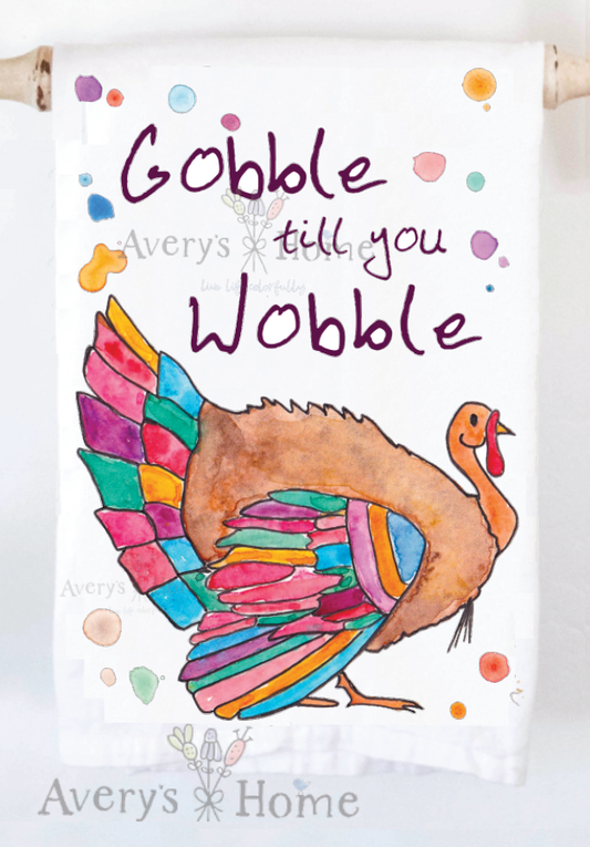 Avery's Home - Gobble Till You Wobble Kitchen Towel