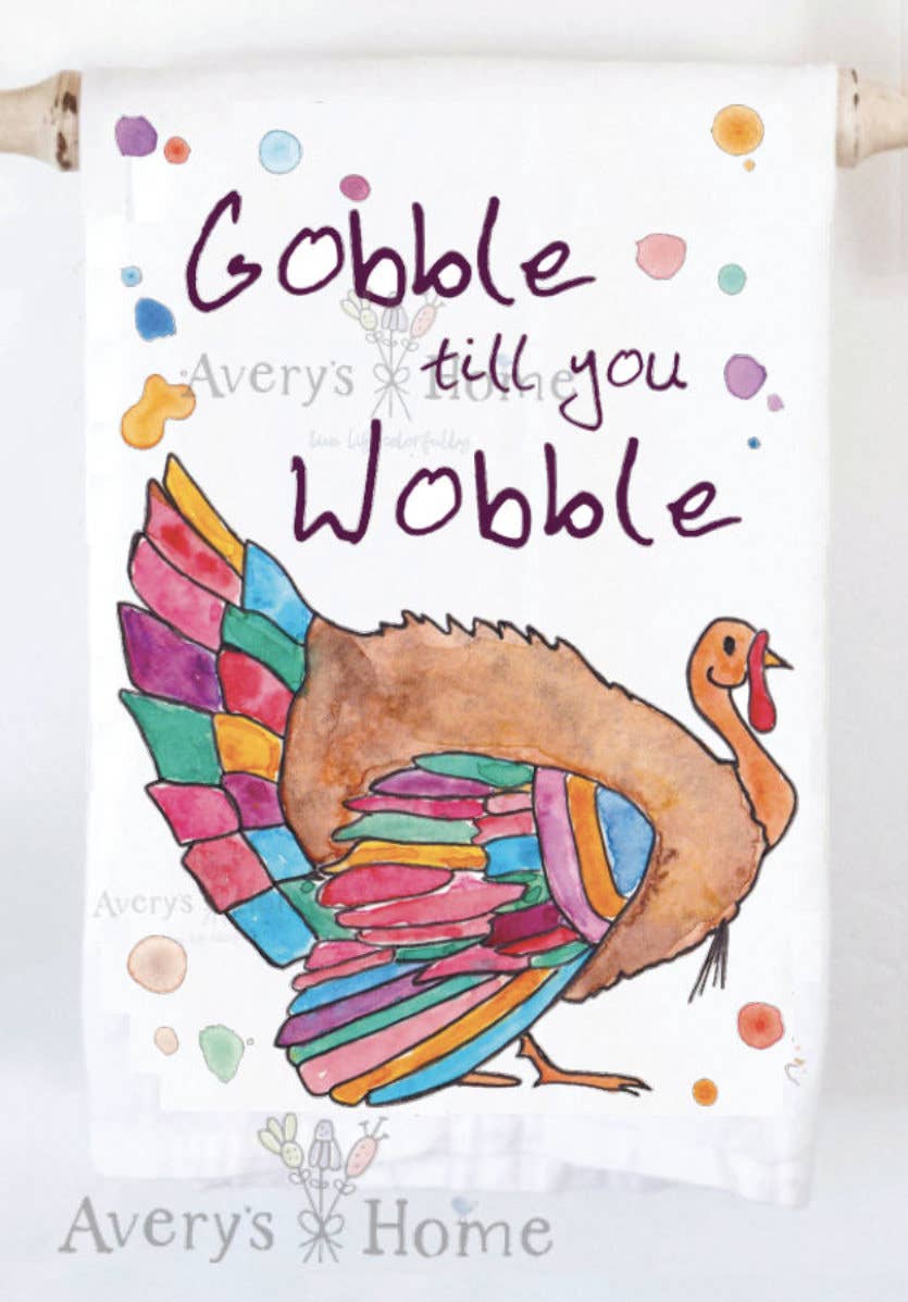 Avery's Home - Gobble Till You Wobble Kitchen Towel